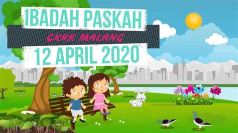 Minggu, 4 april 2021 | 5:25 pm. Ibadah Paskah Sekolah Minggu (Kelas Kecil) GKKK Malang ...