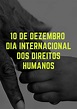 10 de dezembro: Dia Internacional dos Direitos Humanos - Círculo ...