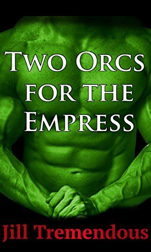 Two Orcs For The Empress Fantasymfminterracial Orc Human Erotica