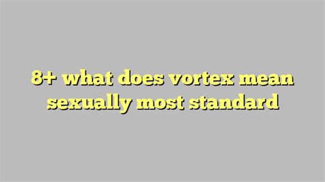 8 What Does Vortex Mean Sexually Most Standard Công Lý And Pháp Luật