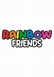 RAINBOW FRIENDS | Friend logo, Rainbow, Friends season