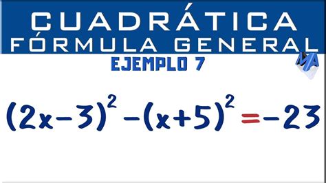 Ecuación Cuadrática Por Fórmula General Ejemplo 7 Youtube