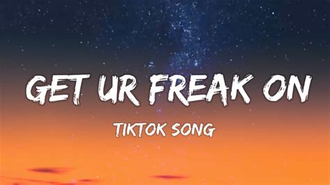 Missy Elliott Get Ur Freak On Lyrics Listen To Me Now TikTok Song
