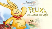 Felix All Around the World (2005) | Full Movie | Patrick Flecken ...