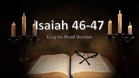 Isaiah 46 47 Easy To Read Version Christ House