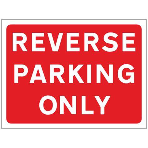 Reverse Parking Only Sign Vehicle Parking Signs Safety Signs And
