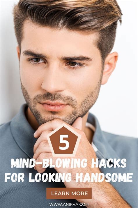 5 Mind Blowing Hacks For Looking Handsome How To Look Handsome Best