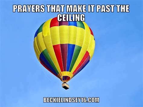 Prayers That Make It Past The Ceiling Beckie Lindsey