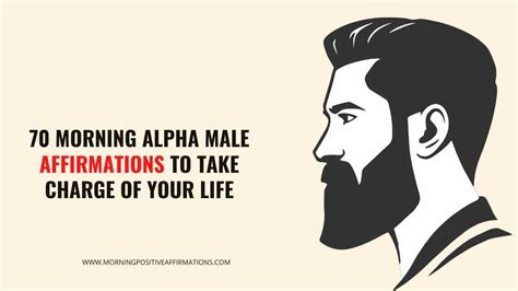 70 Morning Alpha Male Affirmations To Take Charge Of Your Life