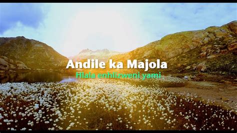 Andile Kamajola Hlala Enhlizweni Yami Official Lyric Video Youtube