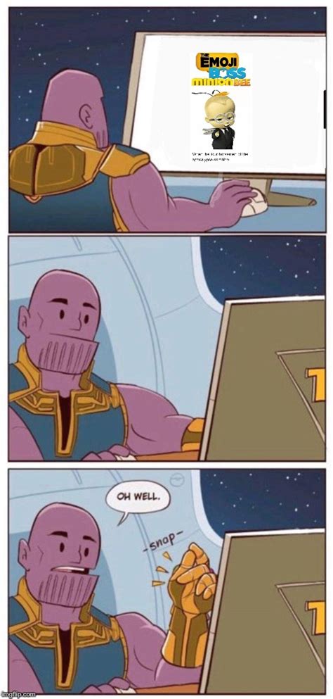 Oh Well Thanos Imgflip