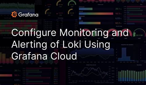 Configure Monitoring And Alerting Of Loki Using Grafana Cloud Grafana