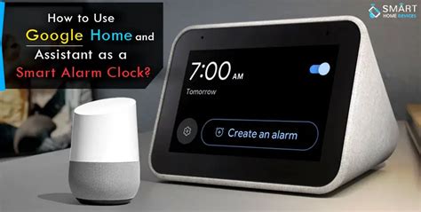 How To Use Google Home And Assistant As A Smart Alarm Clock Smart