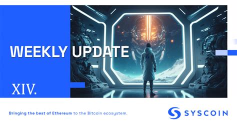 Syscoin Weekly Update Xiv