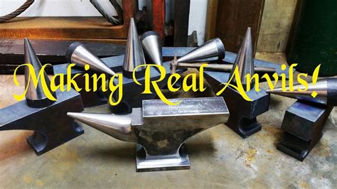 Making Real Anvils The Modern Way No Forging Or Casting Required