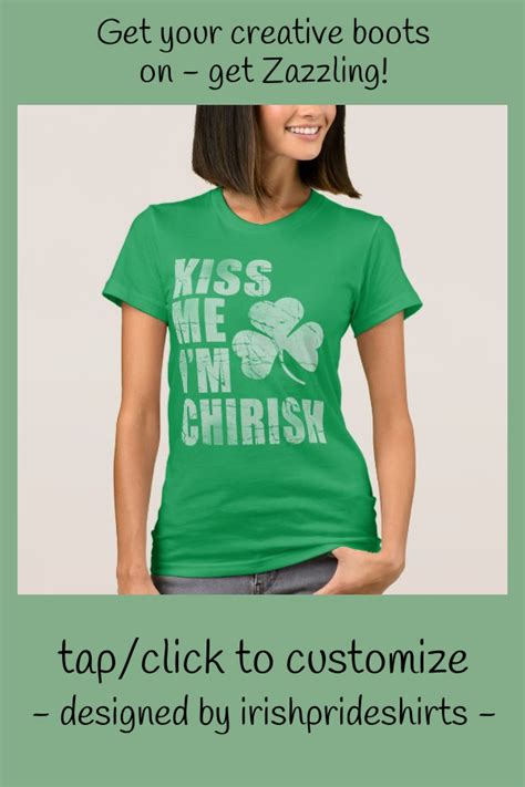 Kiss Me Im Chirish St Patricks Day T Shirt Zazzle T Shirt Team T Shirts Shirts