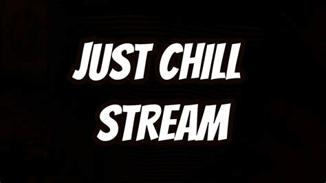 Just Chill Stream Youtube