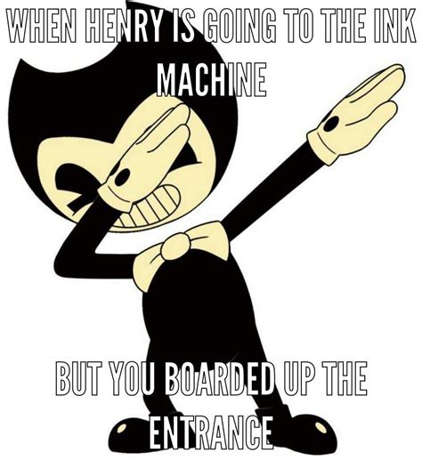 Thought Id Make This A Meme Bendy And The Ink Machine Amino