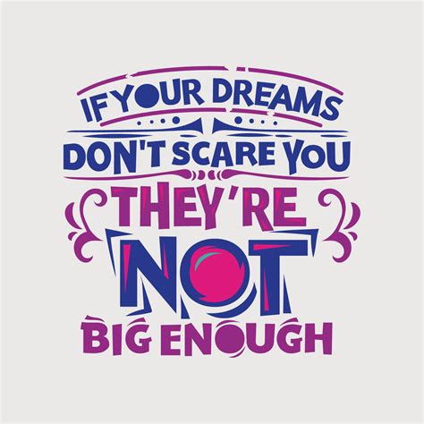 Inspirational And Motivation Quote If Your Dreams Dont Scare You