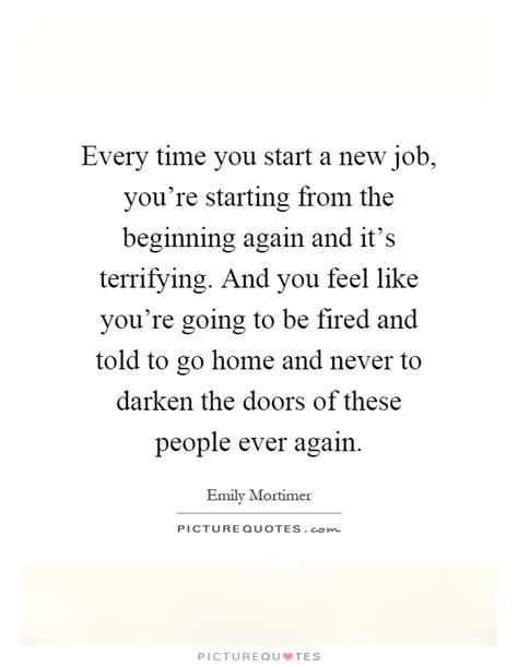Quotes About Starting New Job 74 Quotes