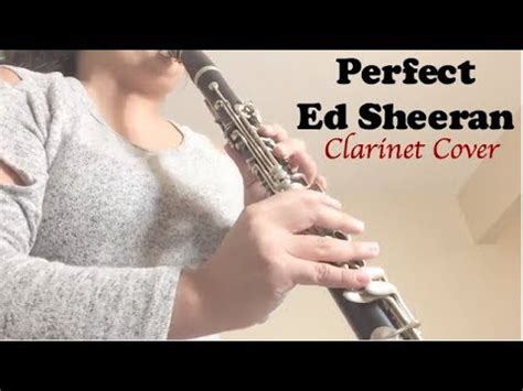 This opens in a new window. Perfect-Ed Sheeran (Clarinet Cover) - YouTube