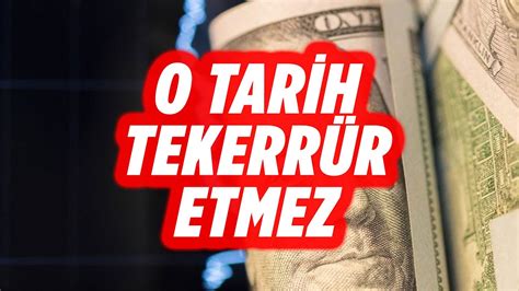 O TARİH TEKERRÜR ETMEZ DOLAR YORUM EKONOMİ YORUM EKONOMİST YORUM