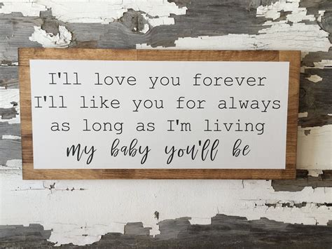 Every day, i love you more. I'll LOVE YOU FOREVER I'll like you for always as long as I'm living my baby you'll be | Etsy ...