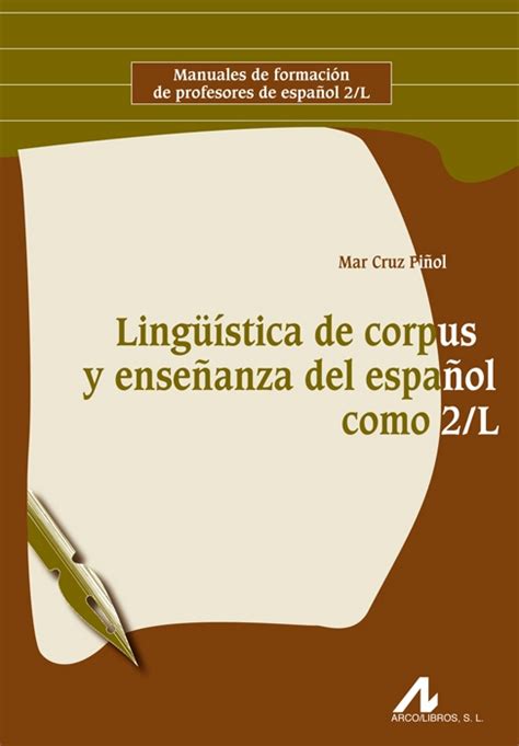 Lingüística De Corpus Y Enseñanza Del Español Como 2l Mar Cruz Piñol