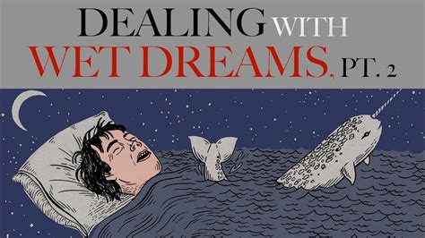 Dealing With Wet Dreams Pt Youtube