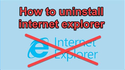 How To Uninstall Internet Explorer Youtube