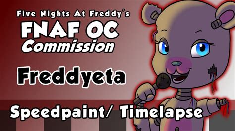 Commission Five Nights At Freddy S Fnaf Oc Freddyeta Speedpaint Timelapse Youtube