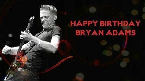 Happy Birthday Bryan Bryan Adams Bryan Happy