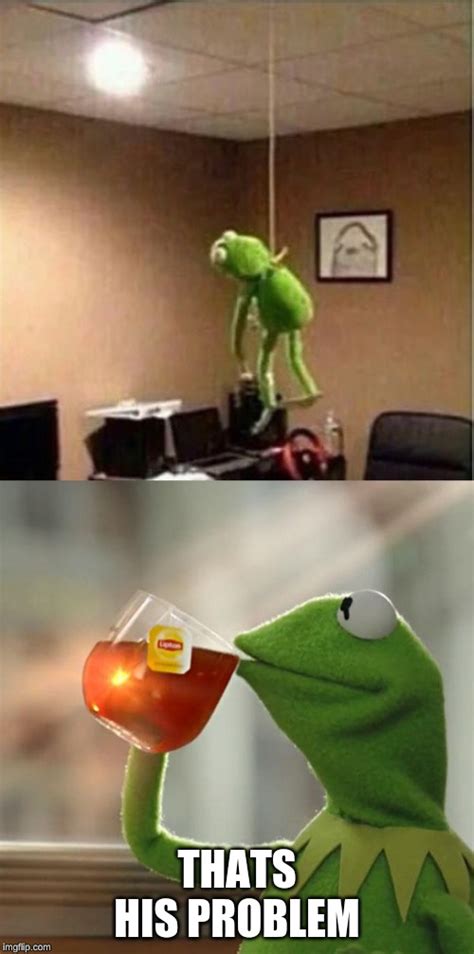 Image Tagged In Memesbut Thats None Of My Businesshanging Kermit