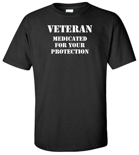 Veteran Medicated For Your Protection T Shirt Funny Military Etsy Military Humor Army