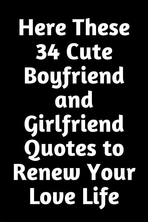 Here These 34 Cute Boyfriend And Girlfriend Quotes To Renew Your Love