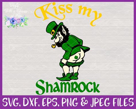 Kiss My Shamrock Svg St Patricks Day Adult Humor Etsy