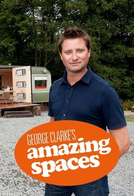 George Clarkes Amazing Spaces On Channel 4 Tv Show Episodes