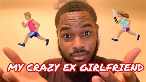 Storytime My Crazy Ex Girlfriend Youtube