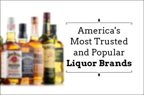 Find Out Americas Most Trusted And Popular Liquor Brands A1 Wine