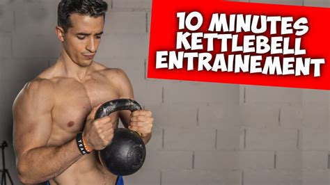 10 minutes kettlebell entraînement pour renforcer tout votre corps
