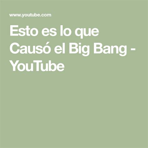 Esto Es Lo Que Causó El Big Bang Youtube Big Bang Playlist