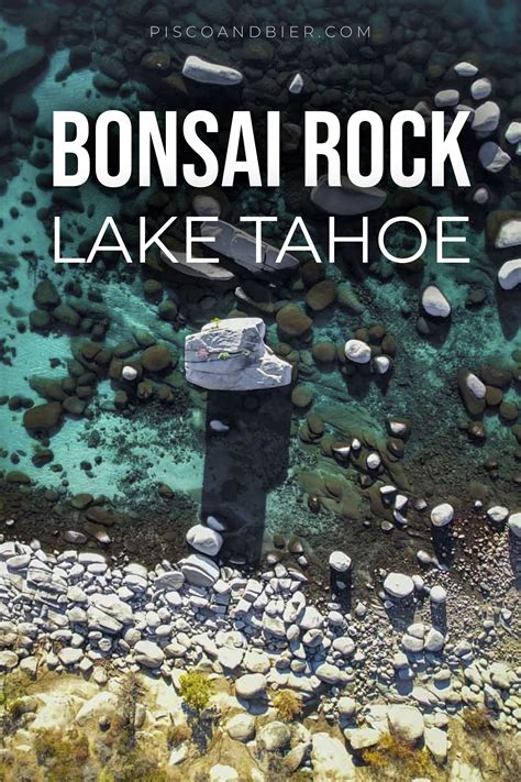 Guide To Exploring Bonsai Rock Lake Tahoe Nevada Tahoe Trip Lake