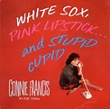 Best Buy: White Sox, Pink Lipstick...And Stupid Cupid: Connie Francis ...