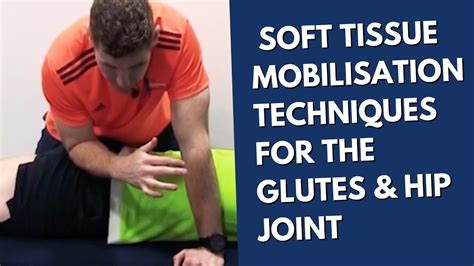 Sports Massage Series Soft Tissue Mobilisation Techniques For The Glutes And Hip Joint Youtube