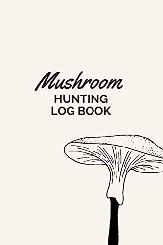 Mushroom Hunting Log Book Mushroom Identification Journal Guide