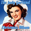 Judy Garland Discography: The Judy Garland Christmas Album