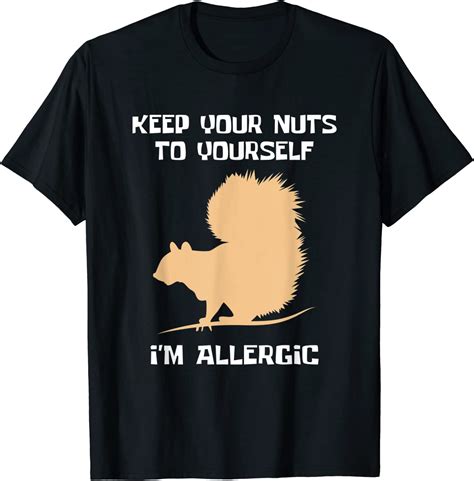Keep Your Nuts To Yourself Im Allergic Nut Allergic T