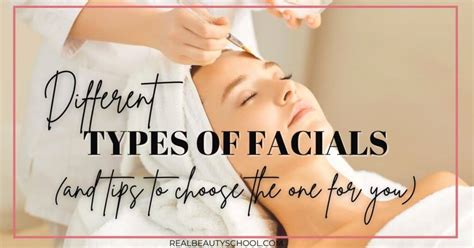 Types Of Facials And How To Choose The Best For You Real Beauty Babe