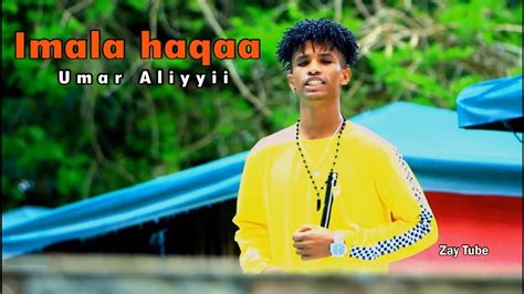 Umar Aliyyii Imala Haqaa New Ethiopian Oromo Music 2023 Official