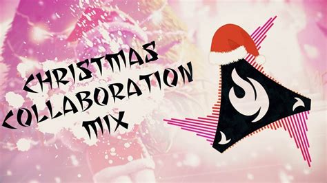 Christmas Collaboration Music Mix 2017 Youtube